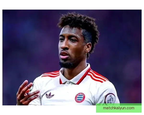 科曼技术全面性引发足坛热议，状态持续提升值得关注