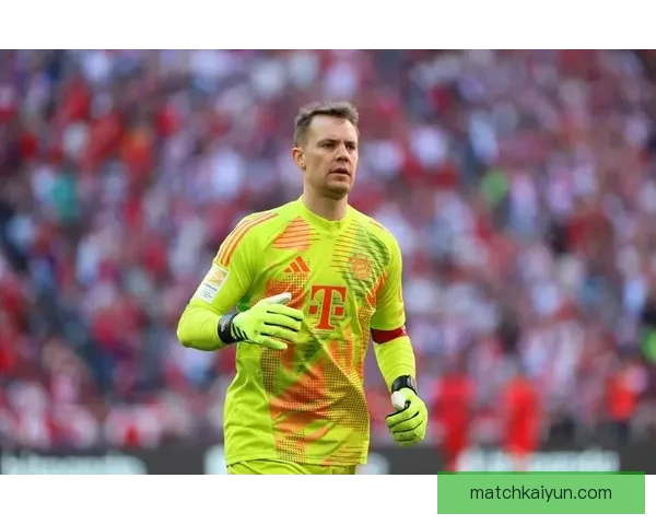 诺伊尔技术全面分析展现其竞技状态回暖与潜在影响力